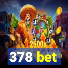 378 bet